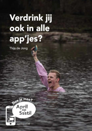 April op stil campagnebeeld - Verdrink jij ook in alle app'jes?