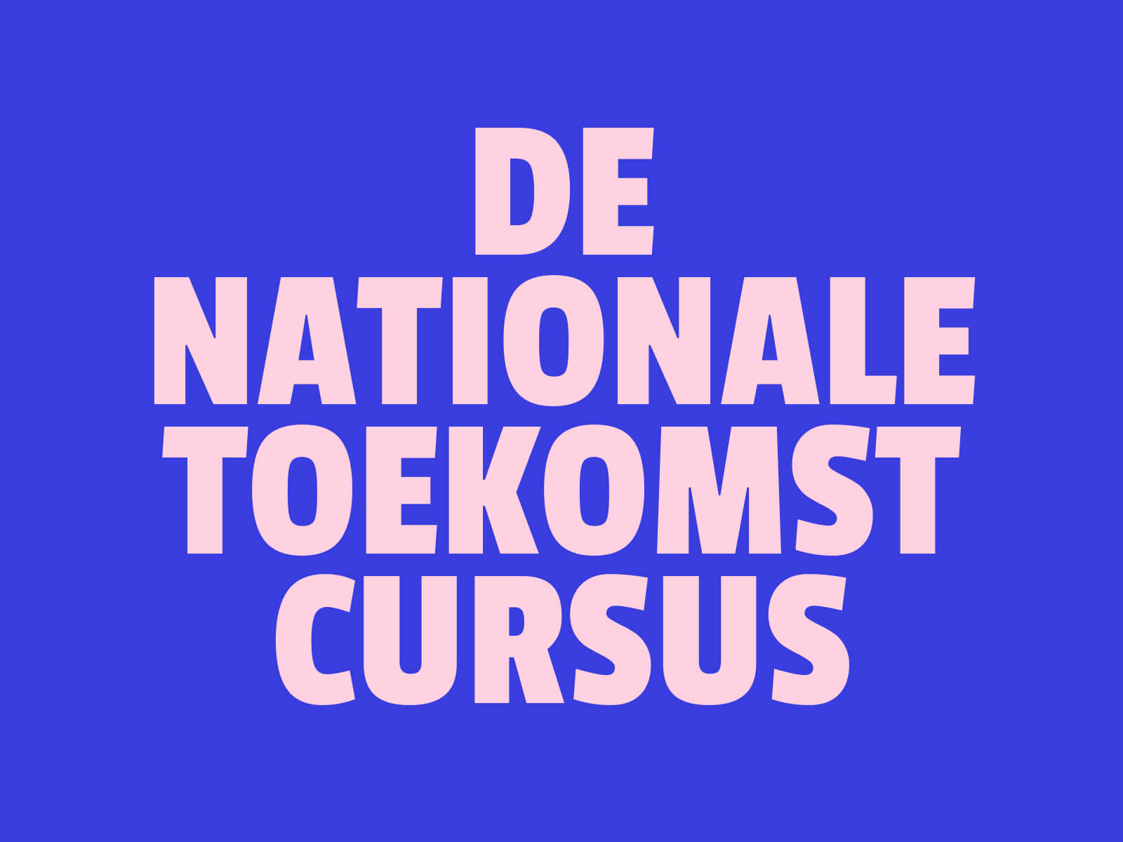 Een tekst die leest "De Nationale Toekomstcursus"